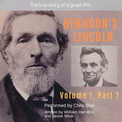 Herndon's Lincoln: Volume One, Part Two by William Herndon audiobook