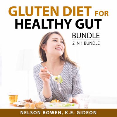 Gluten Diet for Healthy Gut Bundle, 2 in 1 Bundle: Love Your Gut and Gut by Nelson Bowen audiobook