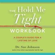 The Hold Me Tight Workbook by  Dr. Sue Johnson audiobook