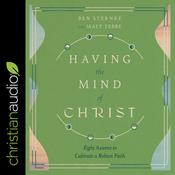 Having the Mind of Christ by  Ben Sternke audiobook