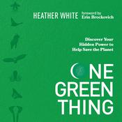 One Green Thing by  Heather White audiobook