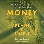 Money Plain & Simple by  Steven J. Spence audiobook