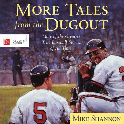 More Tales from the Dugout by Mike Shannon audiobook
