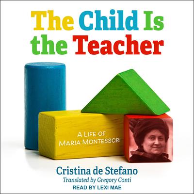 The Child Is the Teacher by Cristina de Stefano audiobook