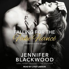 Falling for the Fake Fiancé by Jennifer Blackwood audiobook