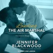 Landing the Air Marshal by  Jennifer Blackwood audiobook