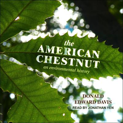 The American Chestnut by Donald Edward Davis audiobook