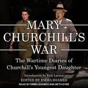 Mary Churchill’s War by  Mary Churchill audiobook