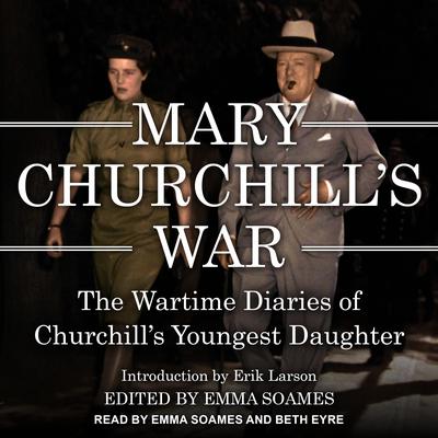 Mary Churchill’s War by Mary Churchill audiobook