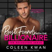 Best Friends with the Billionaire by  Coleen Kwan audiobook