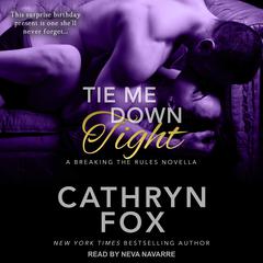 Tie Me Down Tight by Cathryn Fox audiobook