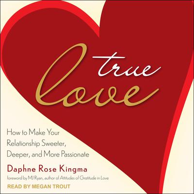 True Love by Daphne Rose Kingma audiobook