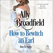 How to Bewitch an Earl by  Ally Broadfield audiobook