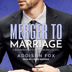 Merger to Marriage by Addison Fox audiobook