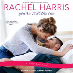 You're Still the One by Rachel Harris audiobook