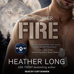 Bitten Under Fire by Heather Long audiobook