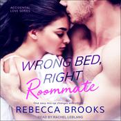 Wrong Bed, Right Roommate by  Rebecca Brooks audiobook