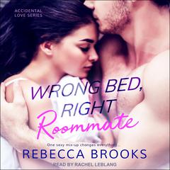 Wrong Bed, Right Roommate by Rebecca Brooks audiobook
