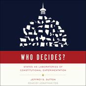 Who Decides? by  Jeffrey S. Sutton audiobook