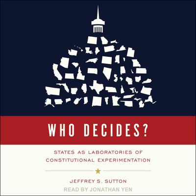 Who Decides? by Jeffrey S. Sutton audiobook