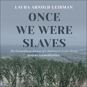 Once We Were Slaves by  Laura Arnold Leibman audiobook