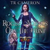 Rogue Agents on the Hunt by  TR Cameron audiobook
