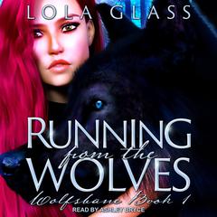 Running from the Wolves by Lola Glass audiobook