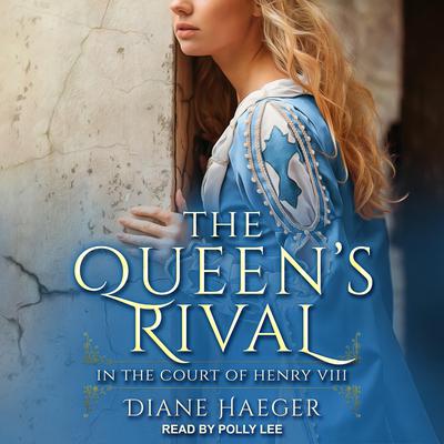 The Queen’s Rival by Diane Haeger audiobook