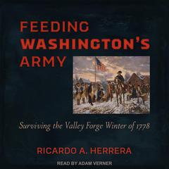 Feeding Washington's Army by Ricardo A. Herrera audiobook