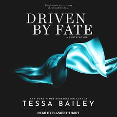Driven By Fate by Tessa Bailey audiobook