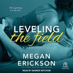 Leveling the Field by Megan Erickson audiobook