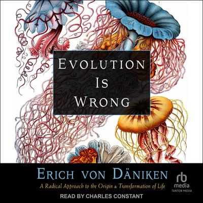 Evolution is Wrong by Erich von Däniken audiobook