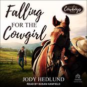 Falling for the Cowgirl by  Jody Hedlund audiobook