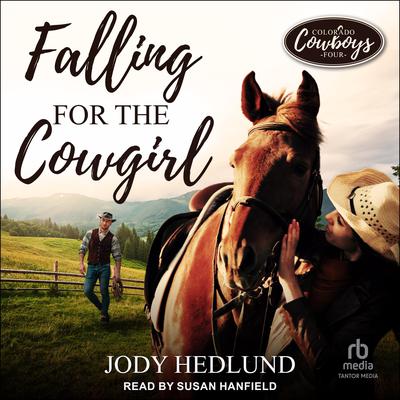 Falling for the Cowgirl by Jody Hedlund audiobook