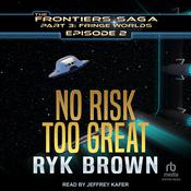 No Risk Too Great by  Ryk Brown audiobook