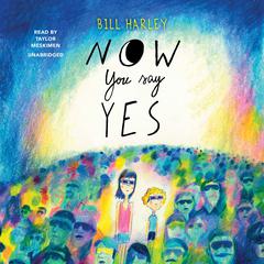 Now You Say Yes by Bill Harley audiobook
