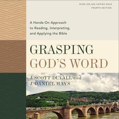 Grasping God's Word, Fourth Edition by J. Scott Duvall audiobook