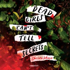 Dead Girls Can't Tell Secrets by Chelsea Ichaso audiobook