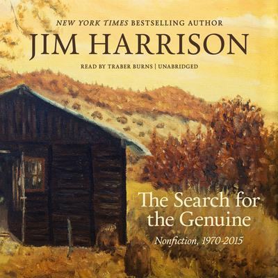 The Search for the Genuine by Jim Harrison audiobook