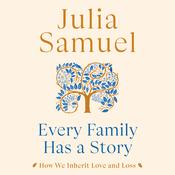 Every Family Has a Story by  Julia Samuel audiobook