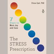 The Stress Prescription by  Elissa Epel PhD audiobook