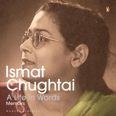 A Life in Words: Memoirs by Ismat Chughtai audiobook