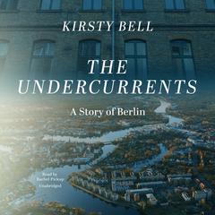 The Undercurrents by Kirsty Bell audiobook