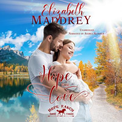 Hope for Love by Elizabeth Maddrey audiobook
