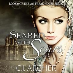 Seared With Scars by C. J. Archer audiobook