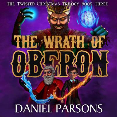 The Wrath of Oberon by Daniel Parsons audiobook