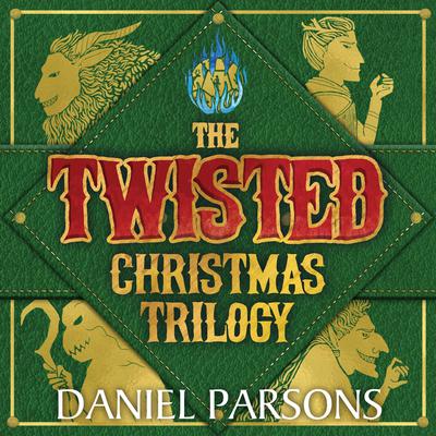 Twisted Christmas Trilogy Boxed Set (Complete Series, The: Books 1-3) by Daniel Parsons audiobook