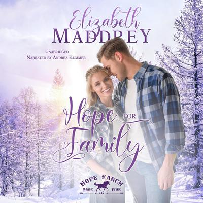 Hope for Family by Elizabeth Maddrey audiobook