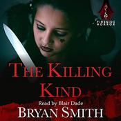 The Killing Kind by  Bryan Smith audiobook