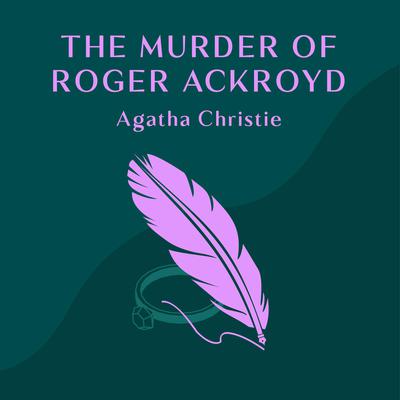 The Murder of Roger Ackroyd by Agatha Christie audiobook